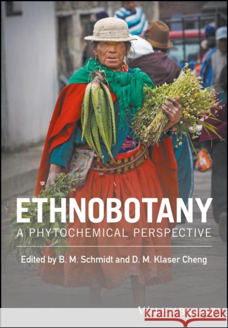 Ethnobotany: A Phytochemical Perspective Schmidt, Barbara M. 9781118961902 John Wiley & Sons - książka