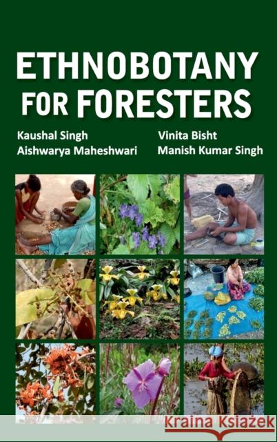 Ethnobotany for Foresters Kaushal Singh Vinita Bisht Aishwarya Maheshwari 9789389571929 New India Publishing Agency- Nipa - książka
