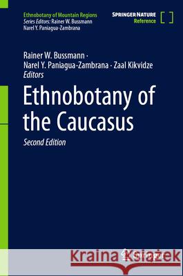 Ethnobotany of the Caucasus Rainer W. Bussmann Narel Y. Paniagua-Zambrana Zaal Kikvidze 9783031913686 Springer - książka