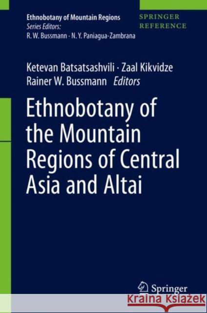 Ethnobotany of the Mountain Regions of Central Asia and Altai Ketevan Batsatsashvili Zaal Kikvidze Rainer W. Bussmann 9783030289461 Springer - książka