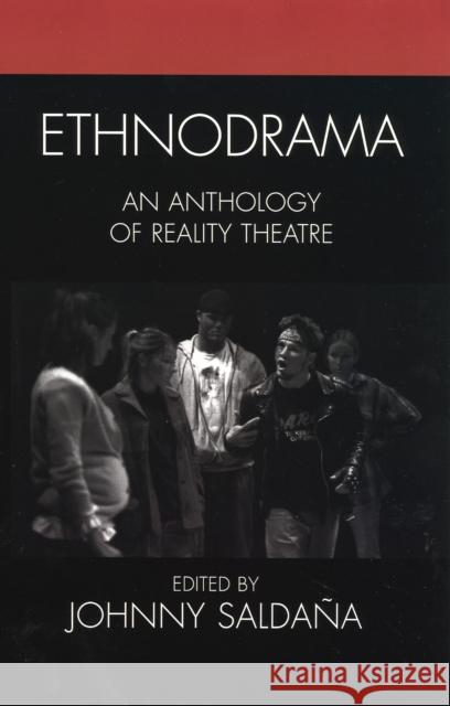 Ethnodrama: An Anthology of Reality Theatre Saldaña, Johnny 9780759108127 Altamira Press - książka