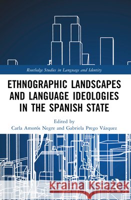Ethnographic Landscapes and Language Ideologies in the Spanish State  9781032687070 Taylor & Francis Ltd - książka