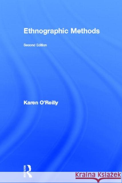 Ethnographic Methods Karen O'Reilly 9780415561808 Routledge - książka