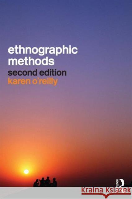 Ethnographic Methods Karen O'Reilly 9780415561815 Taylor & Francis Ltd - książka