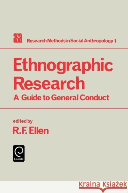 Ethnographic Research: A Guide to General Conduct Ellen, Roy 9780122371813 Academic Press - książka