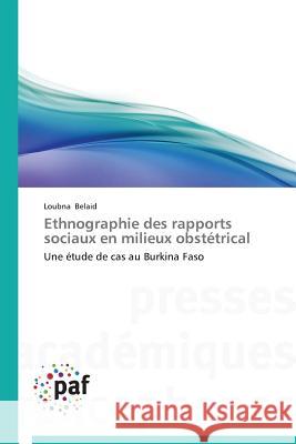 Ethnographie Des Rapports Sociaux En Milieux Obstétrical Belaid-L 9783841621627 Presses Academiques Francophones - książka