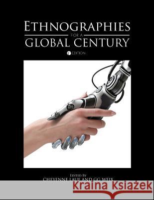 Ethnographies for a Global Century Cheyenne Laue G. G. Weix 9781634874472 Cognella Academic Publishing - książka
