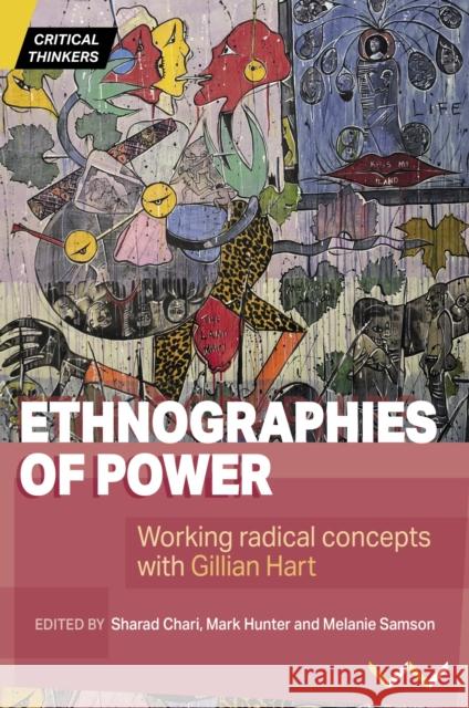 Ethnographies of Power: Working Radical Concepts with Gillian Hart Melanie Samson 9781776146666 Wits University Press - książka