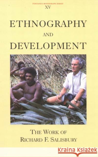 Ethnography and Development: The Work of Richard F. Salisbury: Volume 15 Silverman 9780773529502 McGill-Queen's University Press - książka