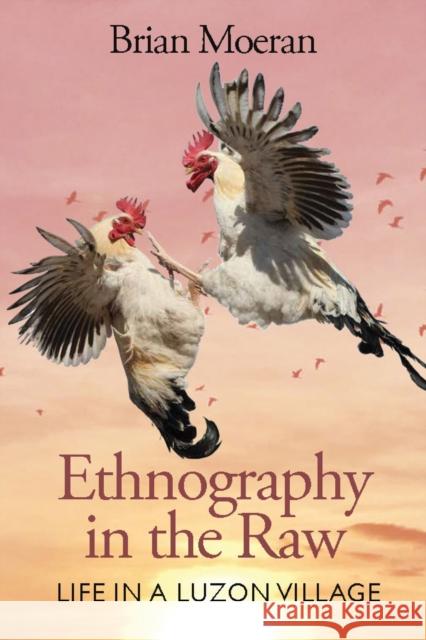 Ethnography in the Raw: Life in a Luzon Village Brian Moeran 9781805393061 Berghahn Books - książka