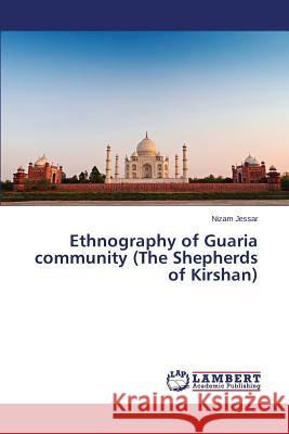 Ethnography of Guaria community (The Shepherds of Kirshan) Jessar Nizam 9783659648748 LAP Lambert Academic Publishing - książka