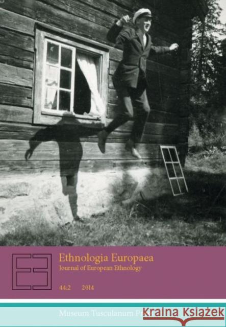 Ethnologia Europaea 44.2 Marie Sandberg Regina Bendix 9788763542630 Museum Tusculanum Press - książka