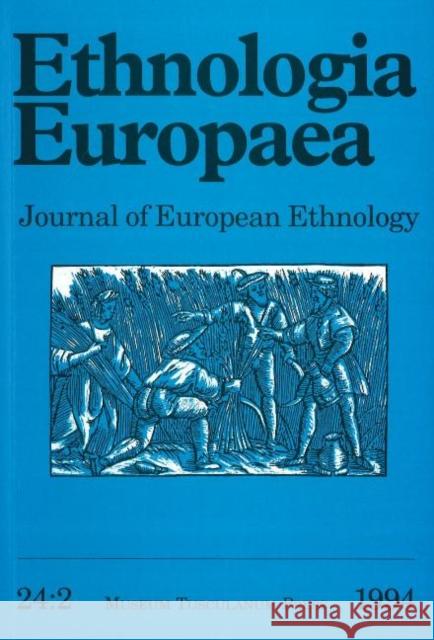 Ethnologia Europaea (Volume 24/2): Journal of European Ethnology Bjarne Stoklun 9788772893471 Museum Tusculanum Press - książka