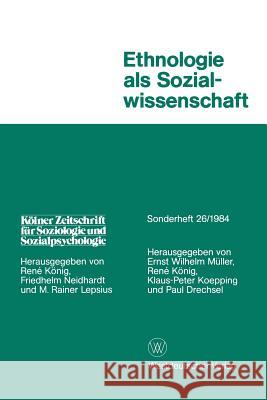 Ethnologie ALS Sozialwissenschaft Rene Konig Klaus-Peter Koepping Paul Drechsel 9783531117263 Vs Verlag Fur Sozialwissenschaften - książka