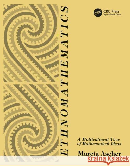 Ethnomathematics: A Multicultural View of Mathematical Ideas Ascher, Marcia 9780412989414 Chapman & Hall/CRC - książka