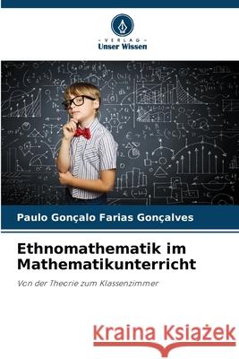 Ethnomathematik im Mathematikunterricht Gonçalo Farias Gonçalves, Paulo 9786209166358 Verlag Unser Wissen - książka