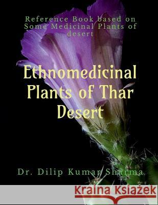 Ethnomedicinal Plants of Thar Desert Dilip Sharma 9798888052136 Notion Press, Inc. - książka