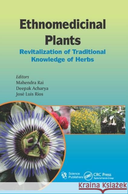 Ethnomedicinal Plants: Revitalizing of Traditional Knowledge of Herbs Rai, Mahendra 9780367383077 Taylor and Francis - książka