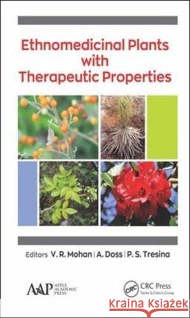 Ethnomedicinal Plants with Therapeutic Properties V. R. Mohan A. Doss P. S. Tresina 9781771887090 Apple Academic Press - książka