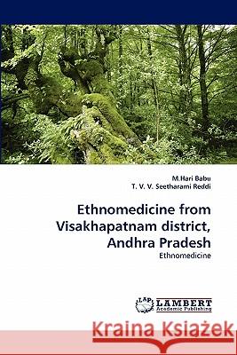 Ethnomedicine from Visakhapatnam District, Andhra Pradesh M Hari Babu, T V V Seetharami Reddi 9783844317565 LAP Lambert Academic Publishing - książka