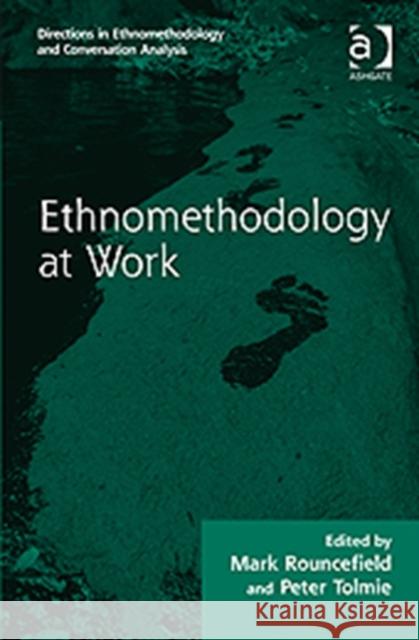 Ethnomethodology at Work  9780754647713 Ashgate Publishing Limited - książka