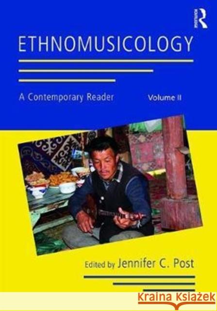 Ethnomusicology: A Contemporary Reader, Volume II: A Contemporary Reader Post, Jennifer C. 9781138217881 Routledge - książka
