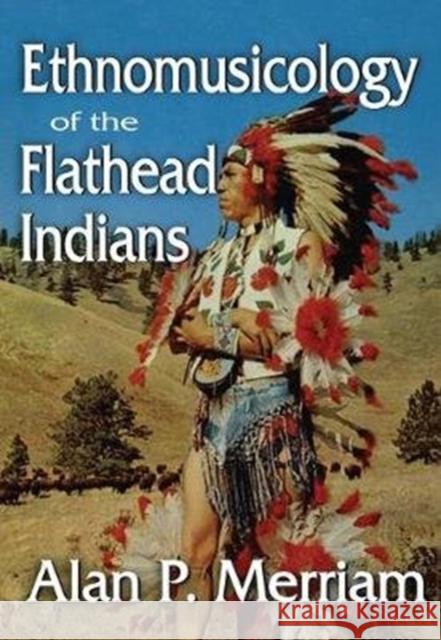 Ethnomusicology of the Flathead Indians Alan Merriam 9781138523081 Routledge - książka