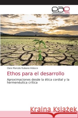 Ethos para el desarrollo Clara Marcela Rubiano-Velasco 9786203036688 Editorial Academica Espanola - książka