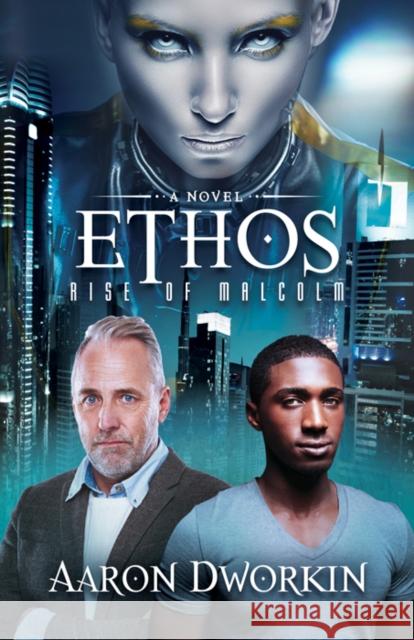 Ethos: Rise of Malcolm Aaron Dworkin 9781683505358 Morgan James Fiction - książka