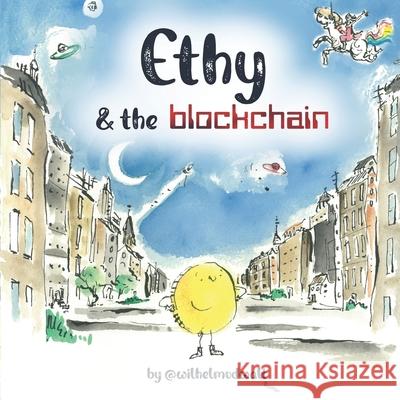 Ethy & the blockchain (Eco version) Jack Seymour, @ Wilhelmvdwalt 9781739942410 This Is Fine Tech - książka