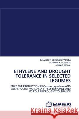 Ethylene and Drought Tolerance in Selected Legumes  9783838314945 LAP Lambert Academic Publishing AG & Co KG - książka