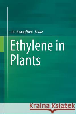 Ethylene in Plants Chi-Kuang Wen 9789402402889 Springer - książka