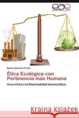 Etica Ecologica Con Pertinencia Mas Humana Beatriz S 9783659014864 Editorial Acad Mica Espa Ola - książka