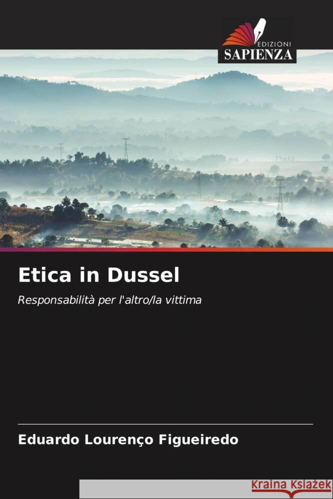 Etica in Dussel Figueiredo, Eduardo Lourenço 9786204768236 Edizioni Sapienza - książka