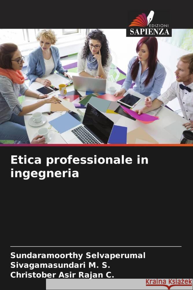 Etica professionale in ingegneria Selvaperumal, Sundaramoorthy, M. S., Sivagamasundari, Rajan C., Christober Asir 9786205484326 Edizioni Sapienza - książka