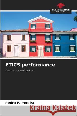 ETICS performance Pereira, Pedro F. 9786208740306 Our Knowledge Publishing - książka