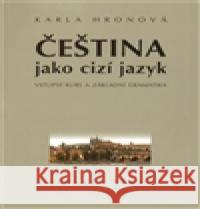 Čeština jako cizí jazyk Karla Hronová 9788025451946 Didakta Praha - książka