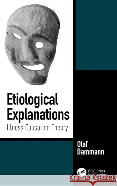 Etiological Explanations: Illness Causation Theory Olaf Dammann 9780367471309 CRC Press - książka