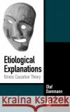 Etiological Explanations: Illness Causation Theory Olaf Dammann 9780367471309 CRC Press