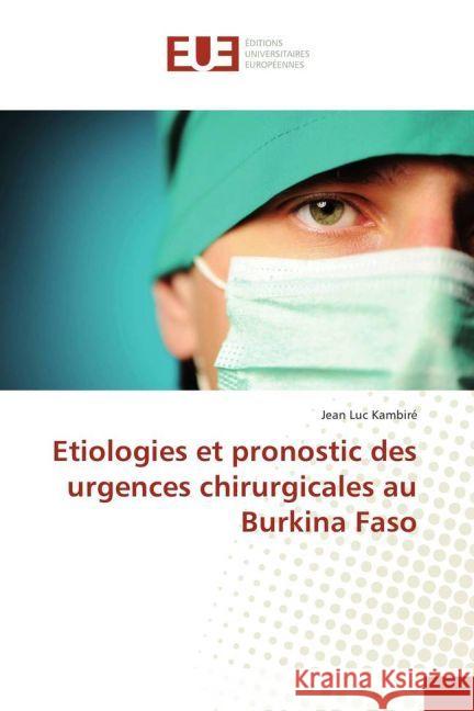 Etiologies et pronostic des urgences chirurgicales au Burkina Faso Kambiré, Jean Luc 9783330874848 Éditions universitaires européennes - książka