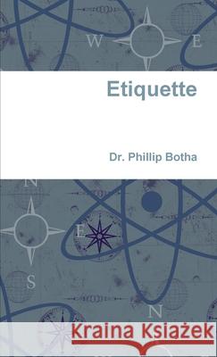 Etiquette Dr Phillip Botha 9781304172273 Lulu.com - książka