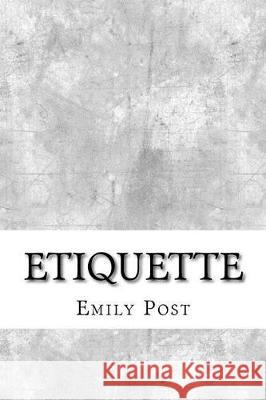 Etiquette Emily Post 9781975615369 Createspace Independent Publishing Platform - książka