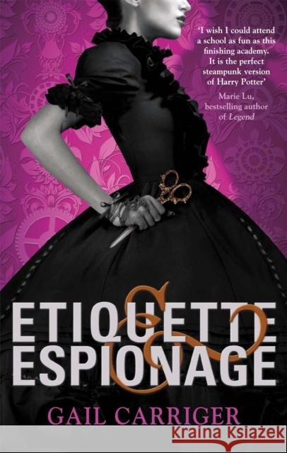 Etiquette and Espionage: Number 1 in series Gail Carriger 9781907411588 Little, Brown Book Group - książka