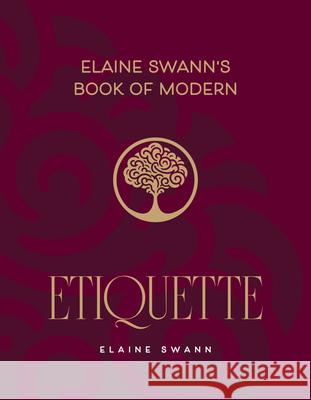 Etiquette Evolved: A Modern Guide for a Tech-Driven World Elaine Swann 9781962447287 Kayppin Media - książka