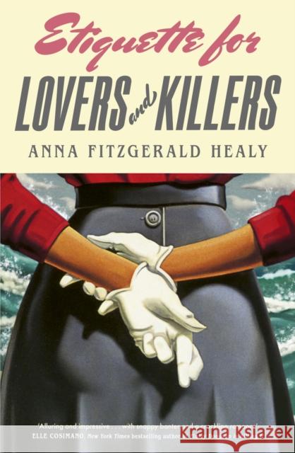Etiquette for Lovers and Killers Anna Fitzgerald Healy 9780349127347 Little, Brown Book Group - książka