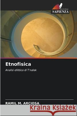 Etnofisica Ramil M Arciosa 9786205262887 Edizioni Sapienza - książka