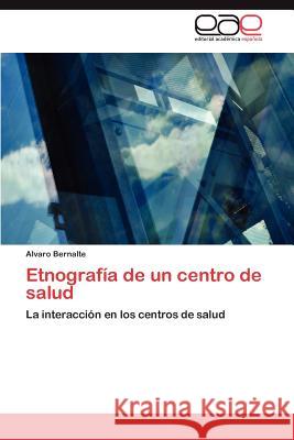 Etnografia de Un Centro de Salud Alvaro Bernalte 9783659018619 Editorial Acad Mica Espa Ola - książka