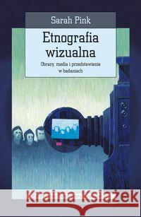 Etnografia wizualna Pink Sarah 9788323327929 Wydawnictwo Uniwersytetu Jagiellońskiego - książka