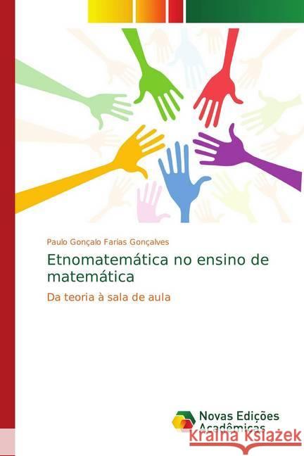 Etnomatemática no ensino de matemática : Da teoria à sala de aula Gonçalo Farias Gonçalves, Paulo 9783841725684 Novas Edicioes Academicas - książka