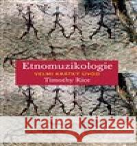 Etnomuzikologie Timothy Rice 9788024645964 Karolinum - książka